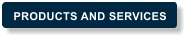 PRODUCTS AND SERVICES